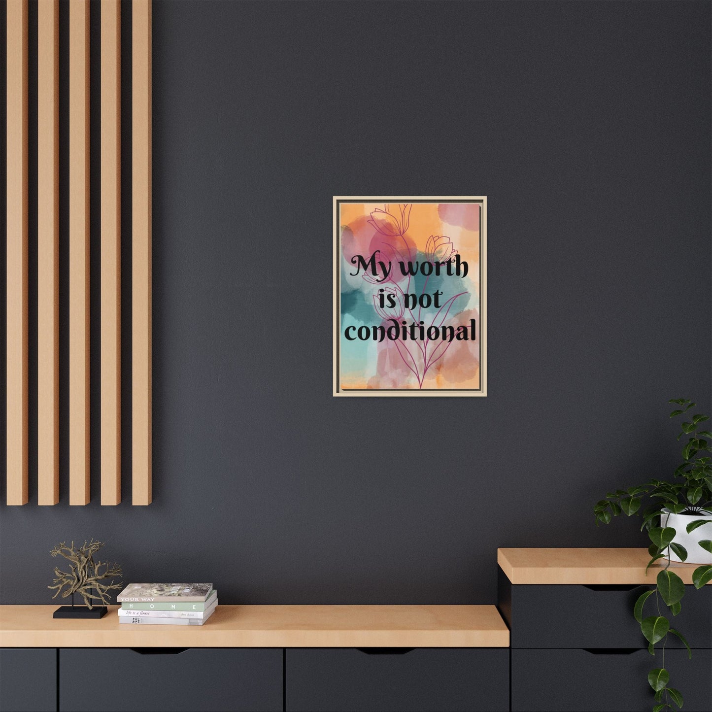 "My Worth Is Not Conditional" — Personalized Framed Matte Canvas Motivational Wall Art