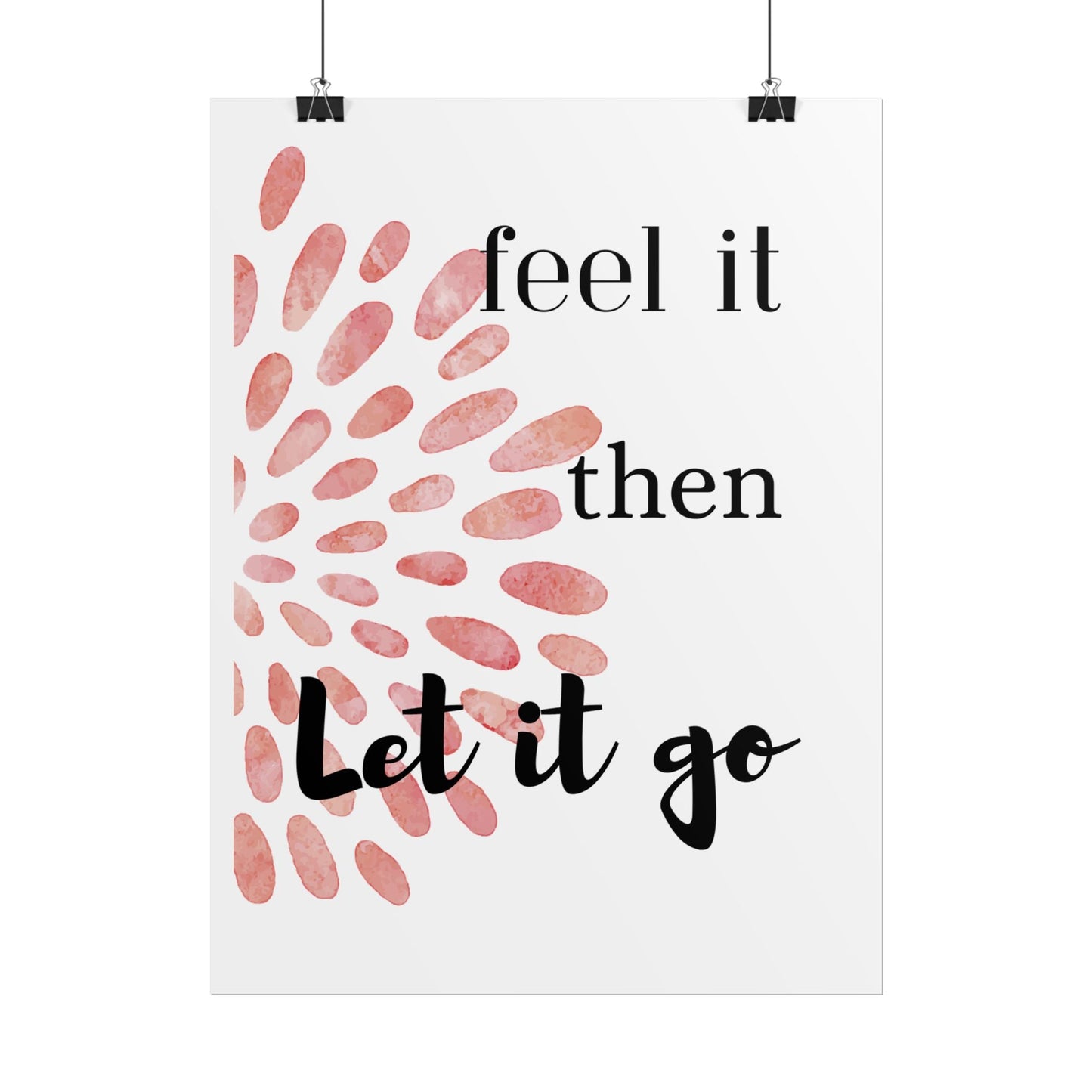 "Feel It Then Let It Go" — Watercolor Inspirational Wall Art Print