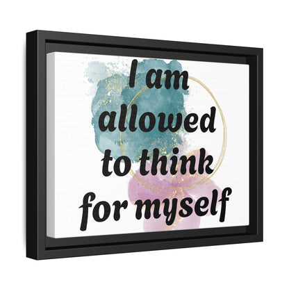 "I Am Allowed to Think for Myself" — Personalized Framed Matte Canvas Affirmation Art