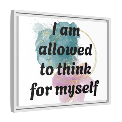 "I Am Allowed to Think for Myself" — Personalized Framed Matte Canvas Affirmation Art
