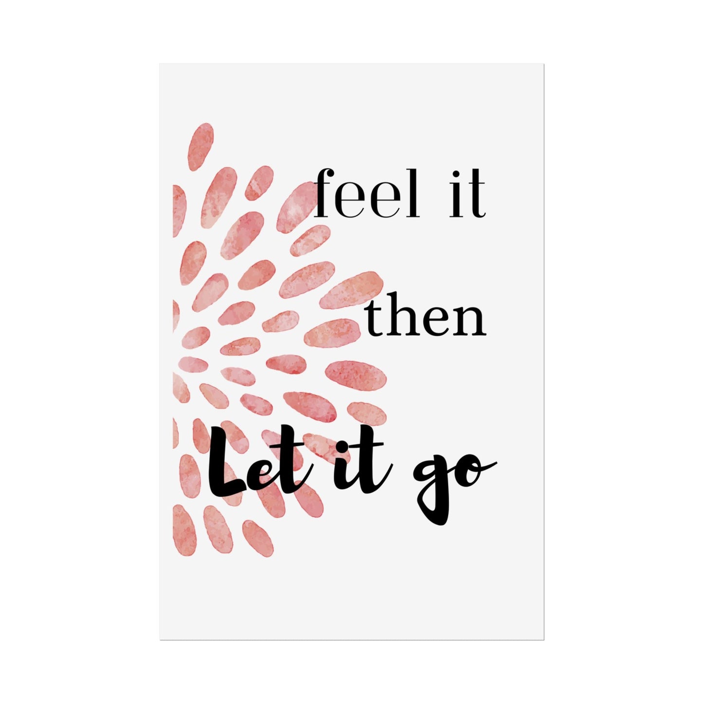 "Feel It Then Let It Go" — Watercolor Inspirational Wall Art Print