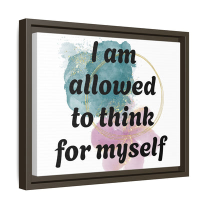 "I Am Allowed to Think for Myself" — Personalized Framed Matte Canvas Affirmation Art