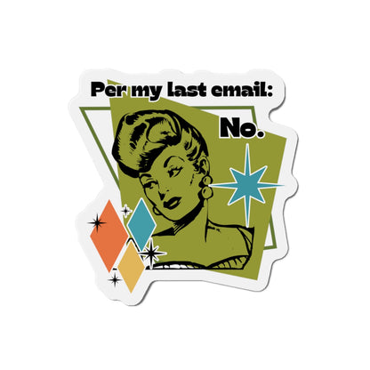 'Per my last email: No.' Die-Cut Magnet — Funny Office Fridge Sticker