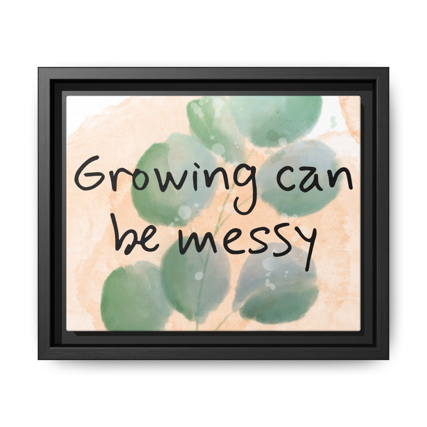 "Growing Can Be Messy" — Personalized Watercolor Botanical Framed Canvas Wall Art