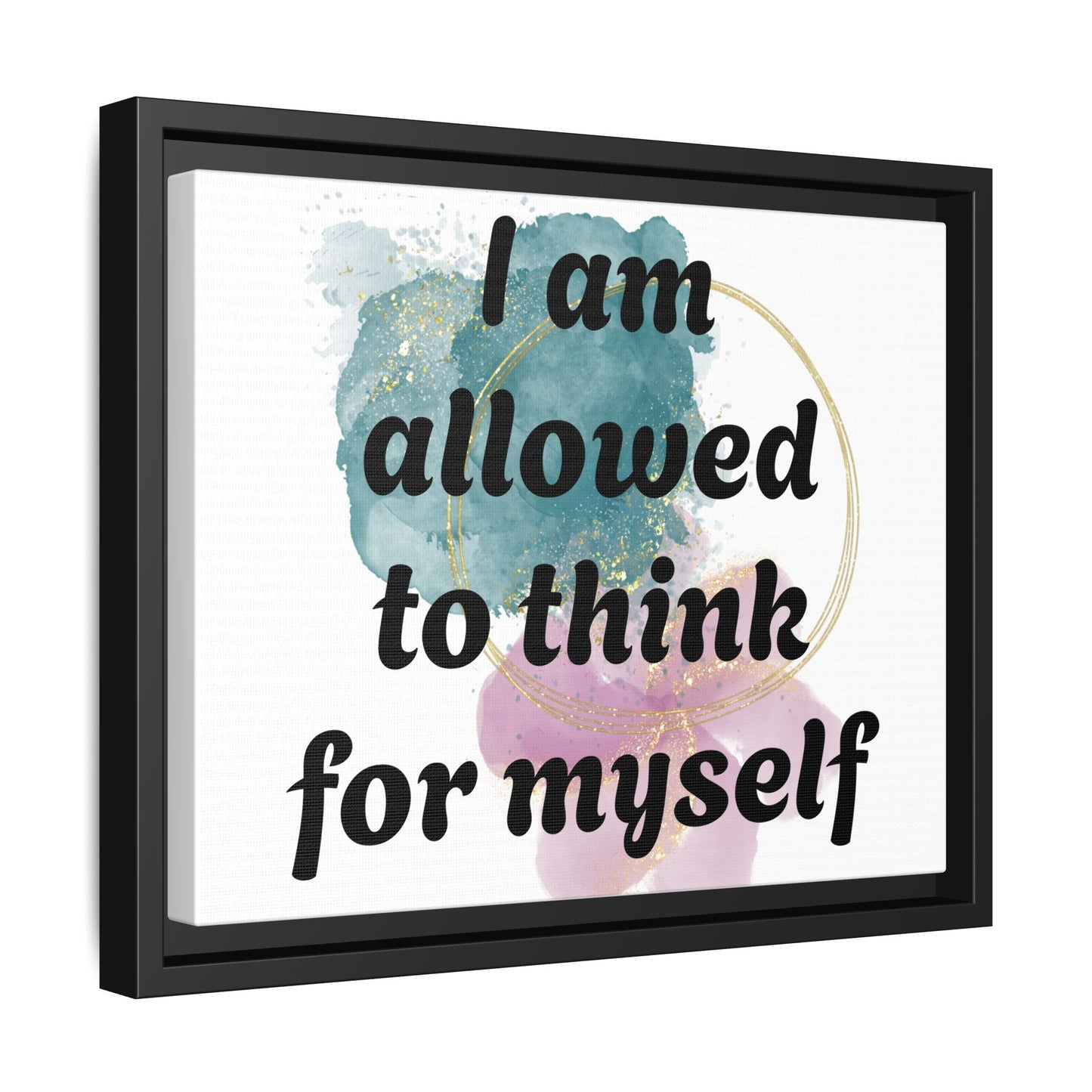 "I Am Allowed to Think for Myself" — Personalized Framed Matte Canvas Affirmation Art