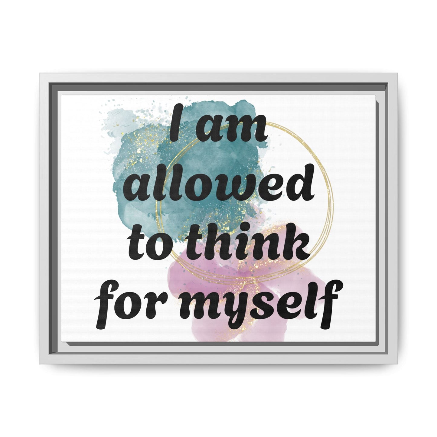 "I Am Allowed to Think for Myself" — Personalized Framed Matte Canvas Affirmation Art