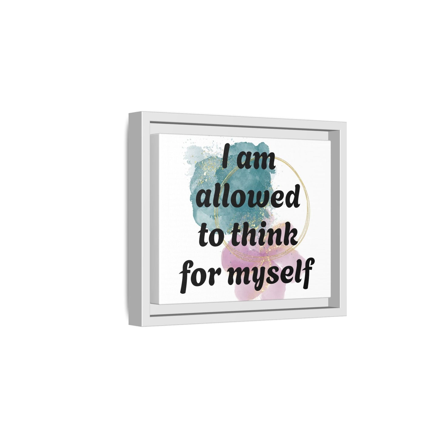 "I Am Allowed to Think for Myself" — Personalized Framed Matte Canvas Affirmation Art