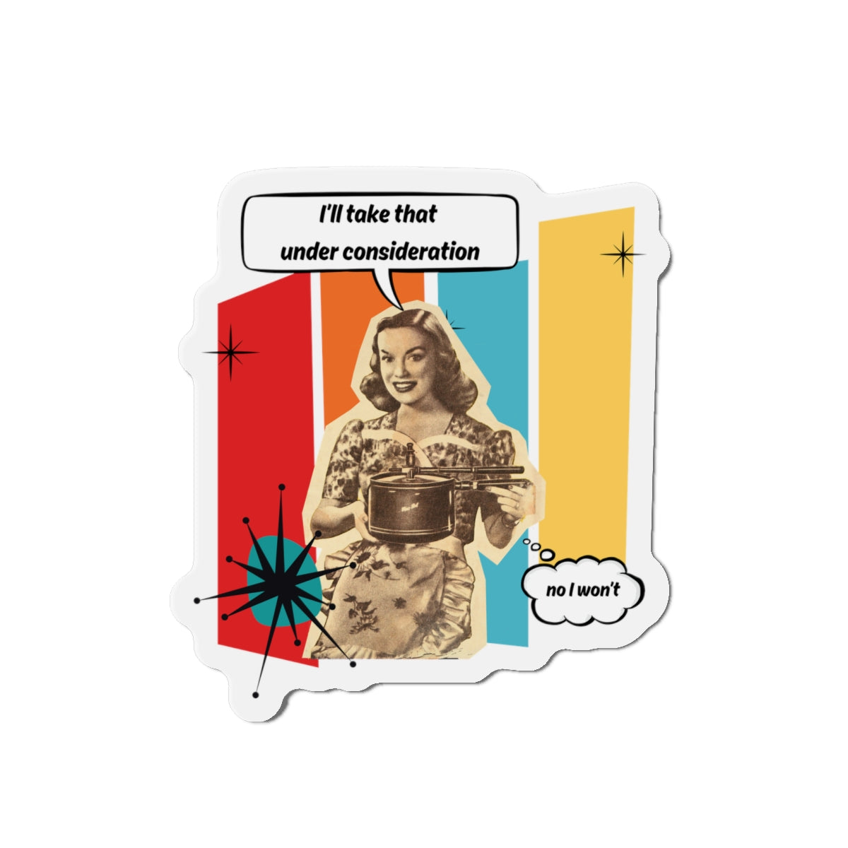 "I'll Take That Under Consideration" Die-Cut Fridge Magnet