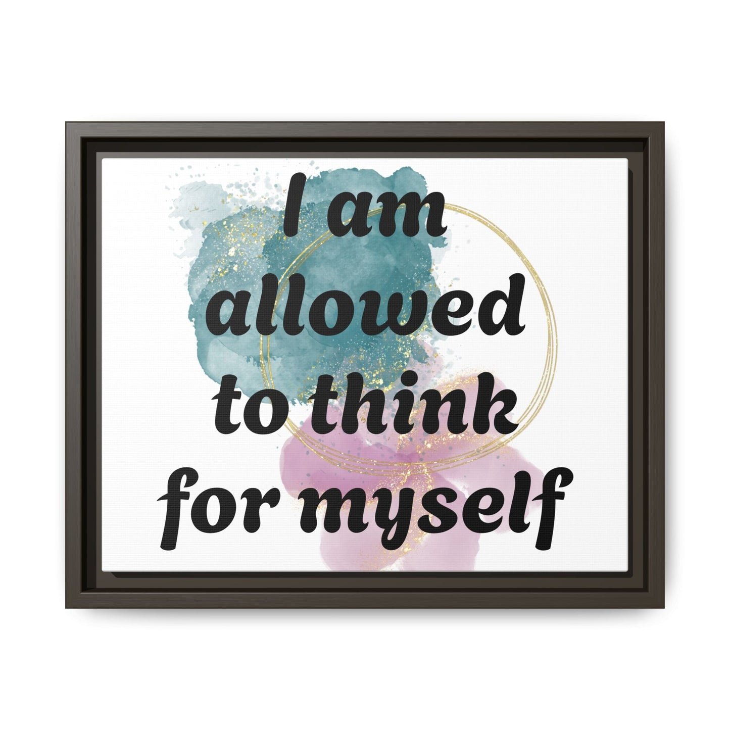 "I Am Allowed to Think for Myself" — Personalized Framed Matte Canvas Affirmation Art