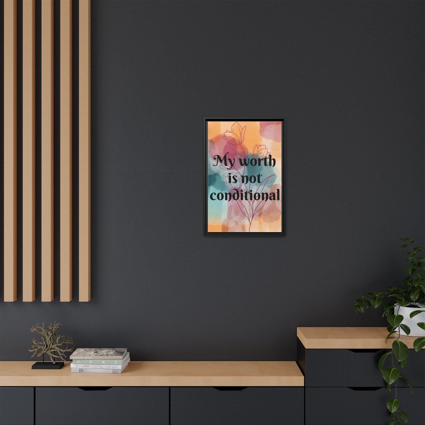 "My Worth Is Not Conditional" — Personalized Framed Matte Canvas Motivational Wall Art