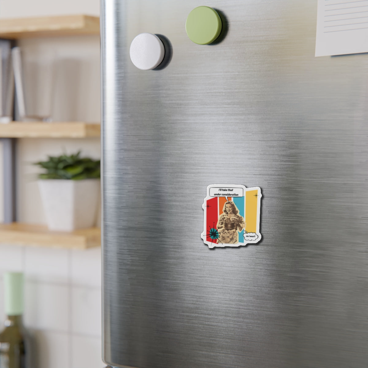 "I'll Take That Under Consideration" Die-Cut Fridge Magnet