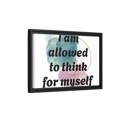 "I Am Allowed to Think for Myself" — Personalized Framed Matte Canvas Affirmation Art