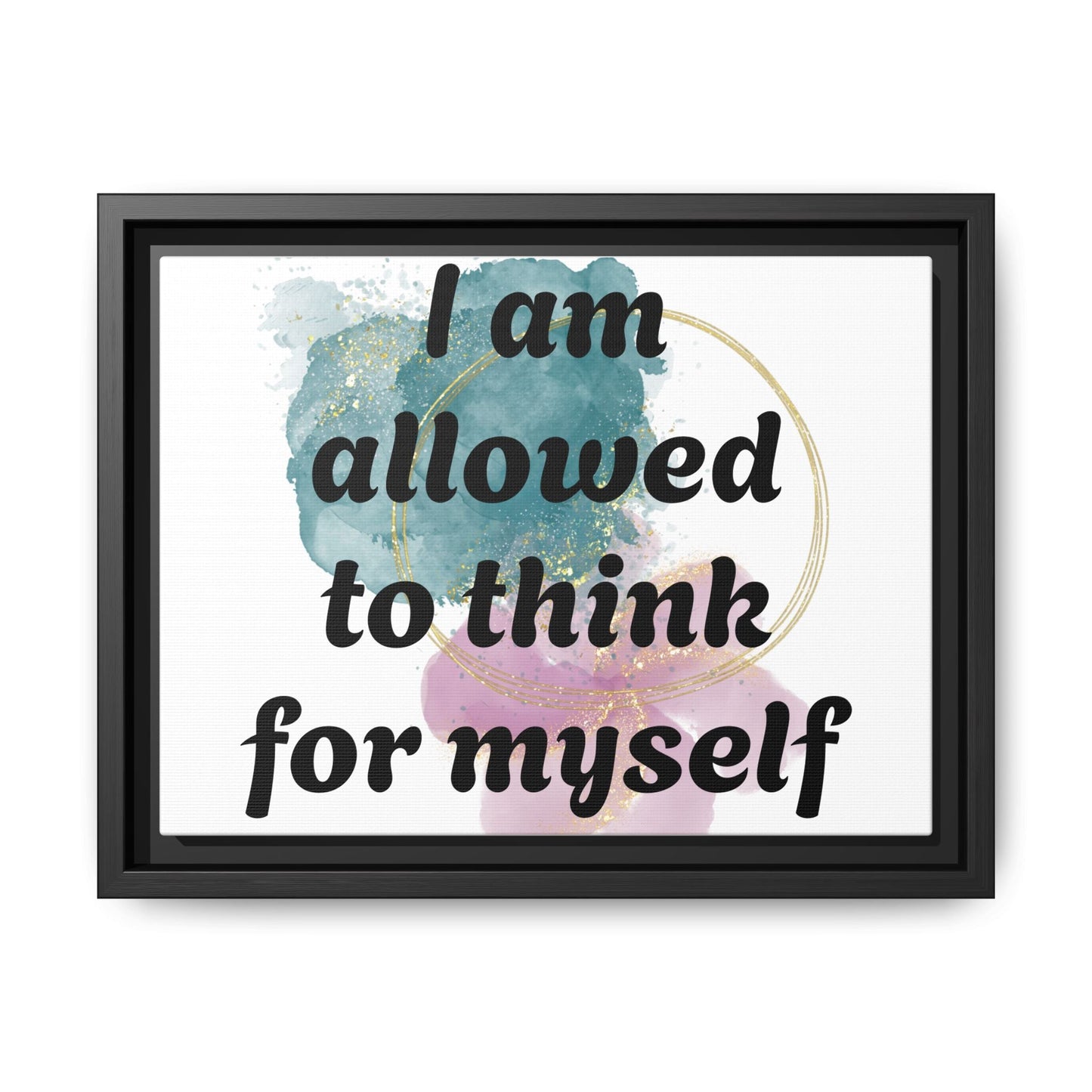 "I Am Allowed to Think for Myself" — Personalized Framed Matte Canvas Affirmation Art