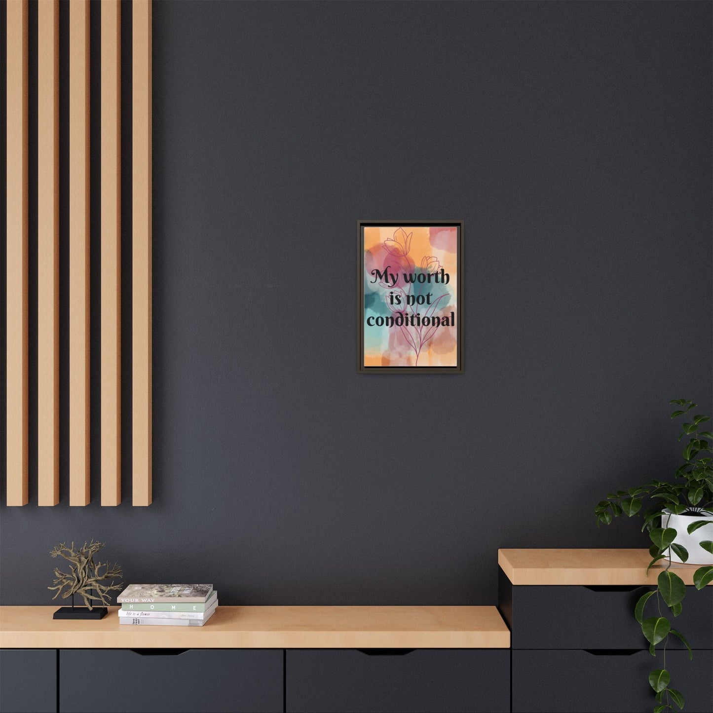 "My Worth Is Not Conditional" — Personalized Framed Matte Canvas Motivational Wall Art