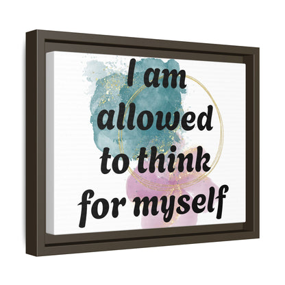 "I Am Allowed to Think for Myself" — Personalized Framed Matte Canvas Affirmation Art