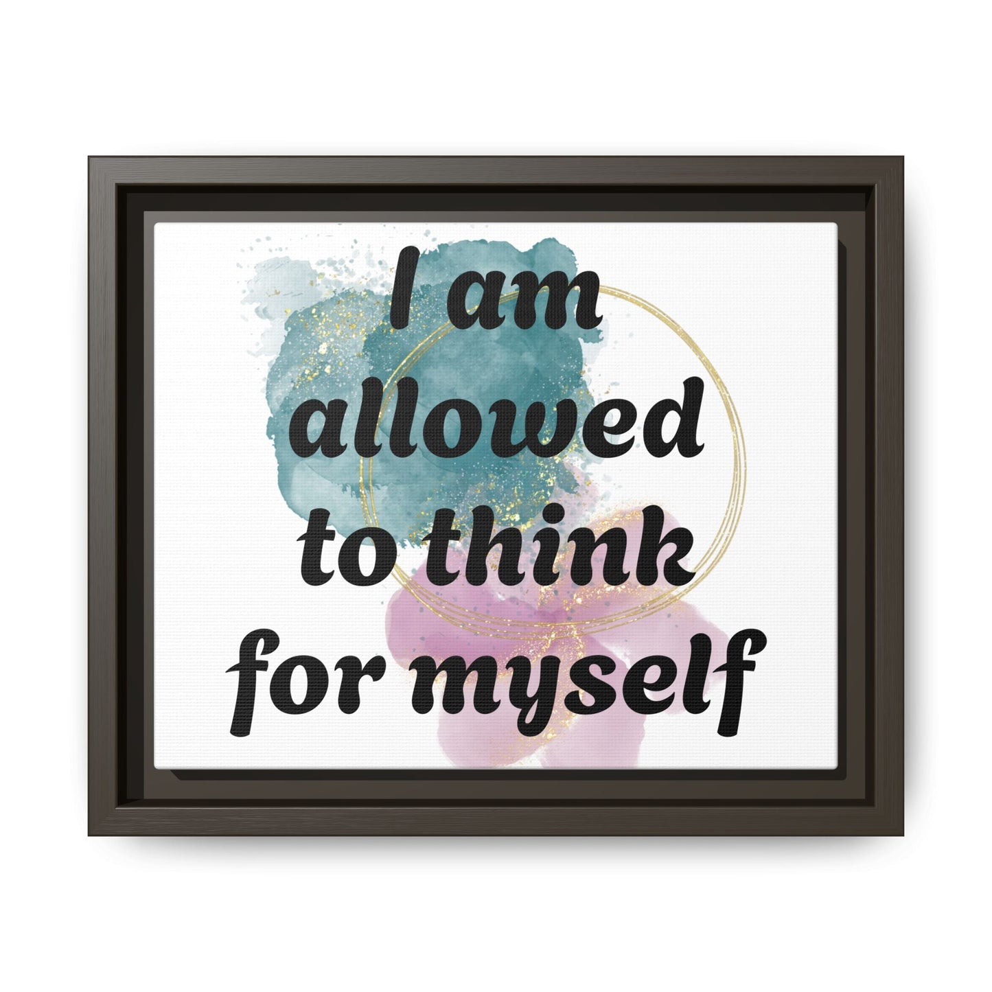"I Am Allowed to Think for Myself" — Personalized Framed Matte Canvas Affirmation Art