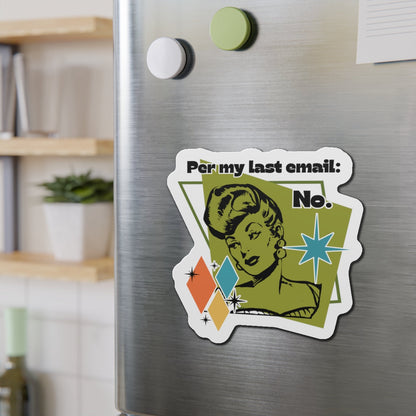 'Per my last email: No.' Die-Cut Magnet — Funny Office Fridge Sticker