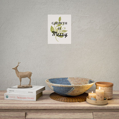 "Growth Is Messy" — Botanical Inspirational Wall Art Print