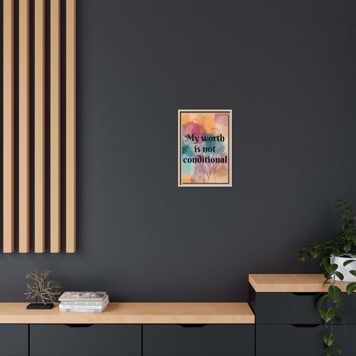 "My Worth Is Not Conditional" — Personalized Framed Matte Canvas Motivational Wall Art
