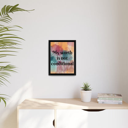 "My Worth Is Not Conditional" — Personalized Framed Matte Canvas Motivational Wall Art