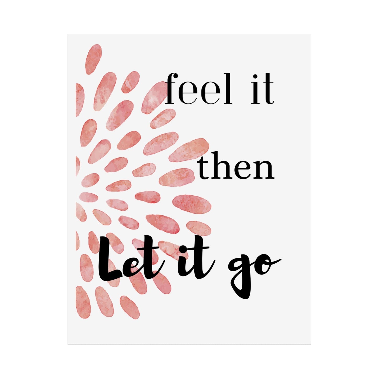 "Feel It Then Let It Go" — Watercolor Inspirational Wall Art Print