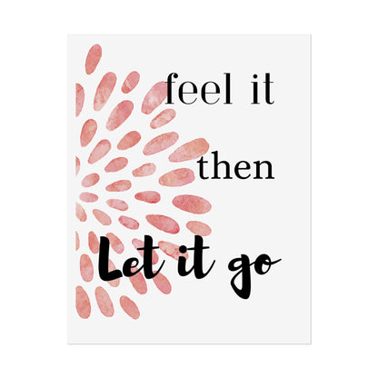 "Feel It Then Let It Go" — Watercolor Inspirational Wall Art Print