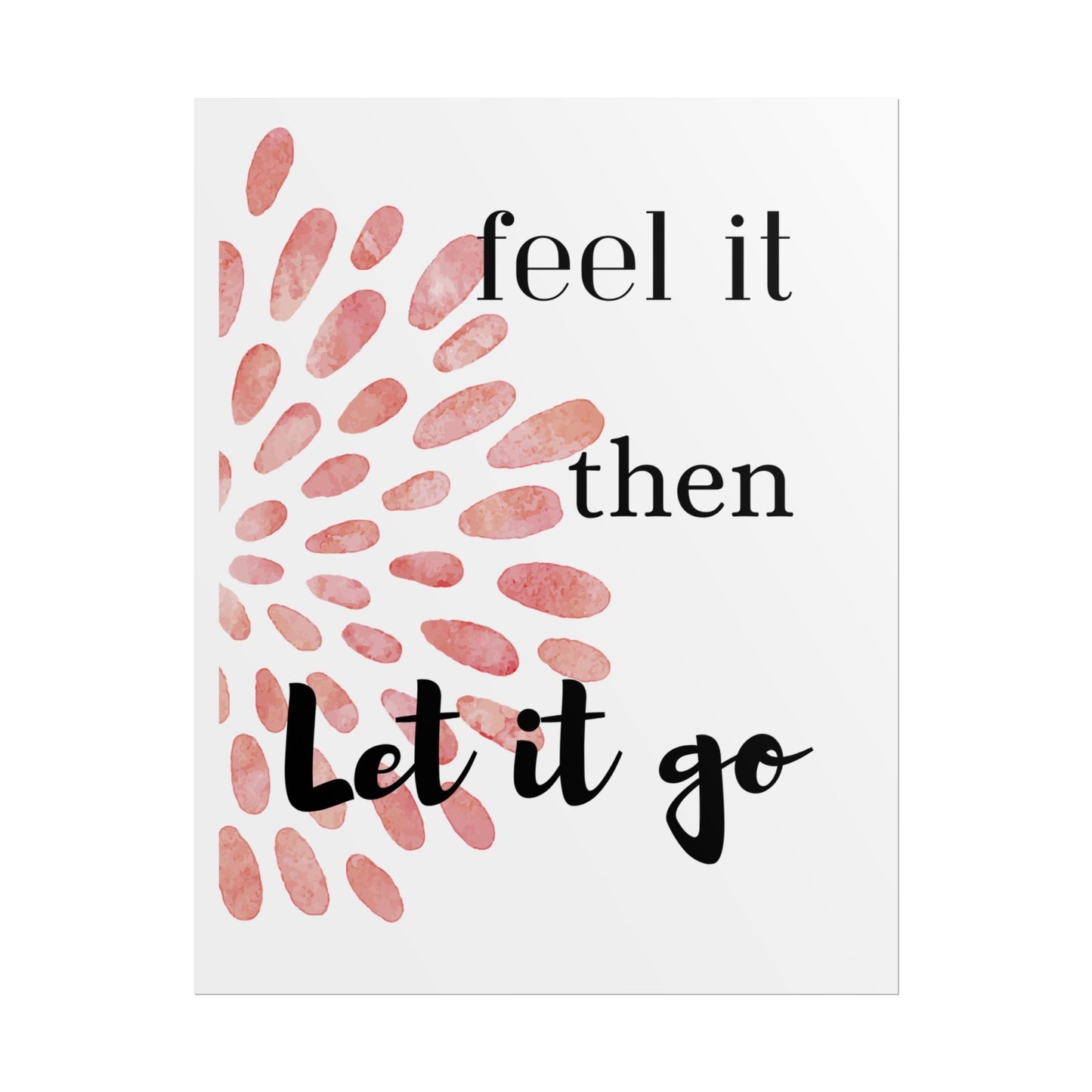 "Feel It Then Let It Go" — Watercolor Inspirational Wall Art Print