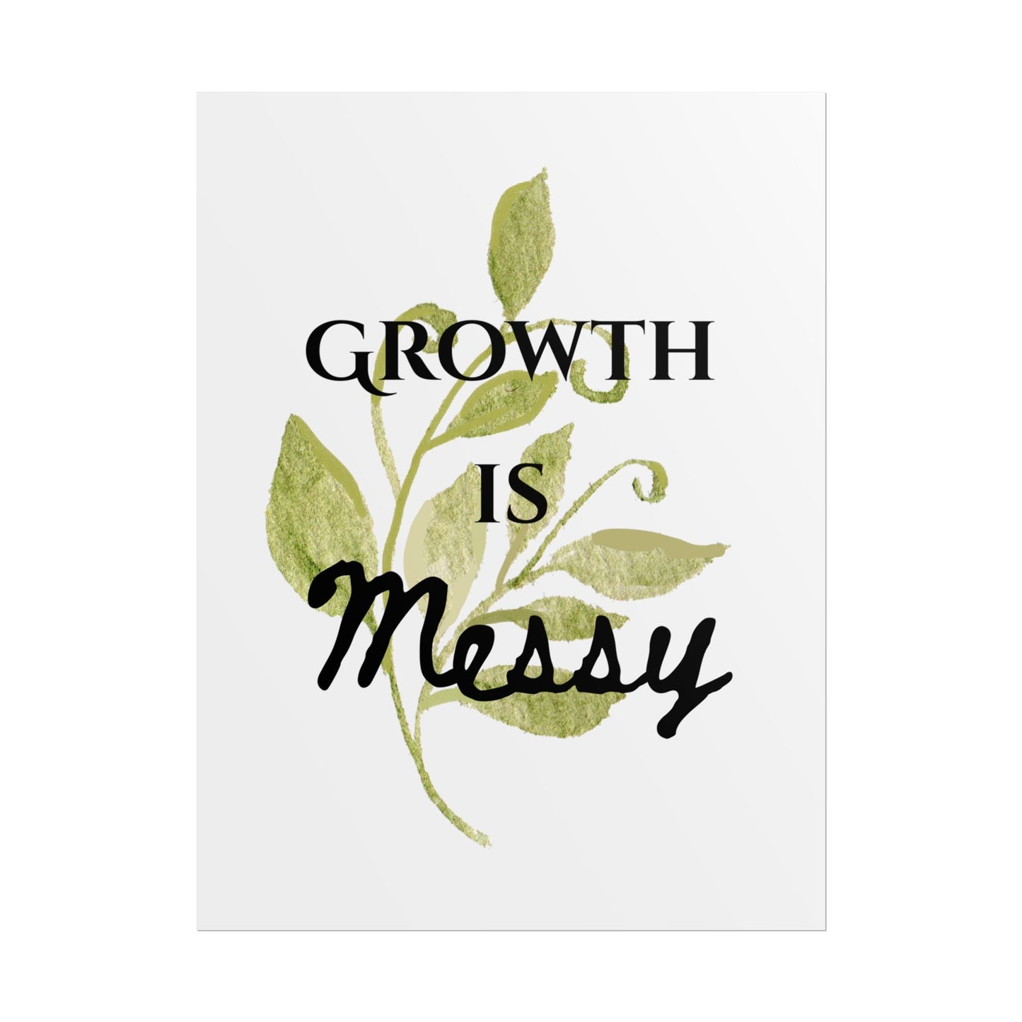 "Growth Is Messy" — Botanical Inspirational Wall Art Print