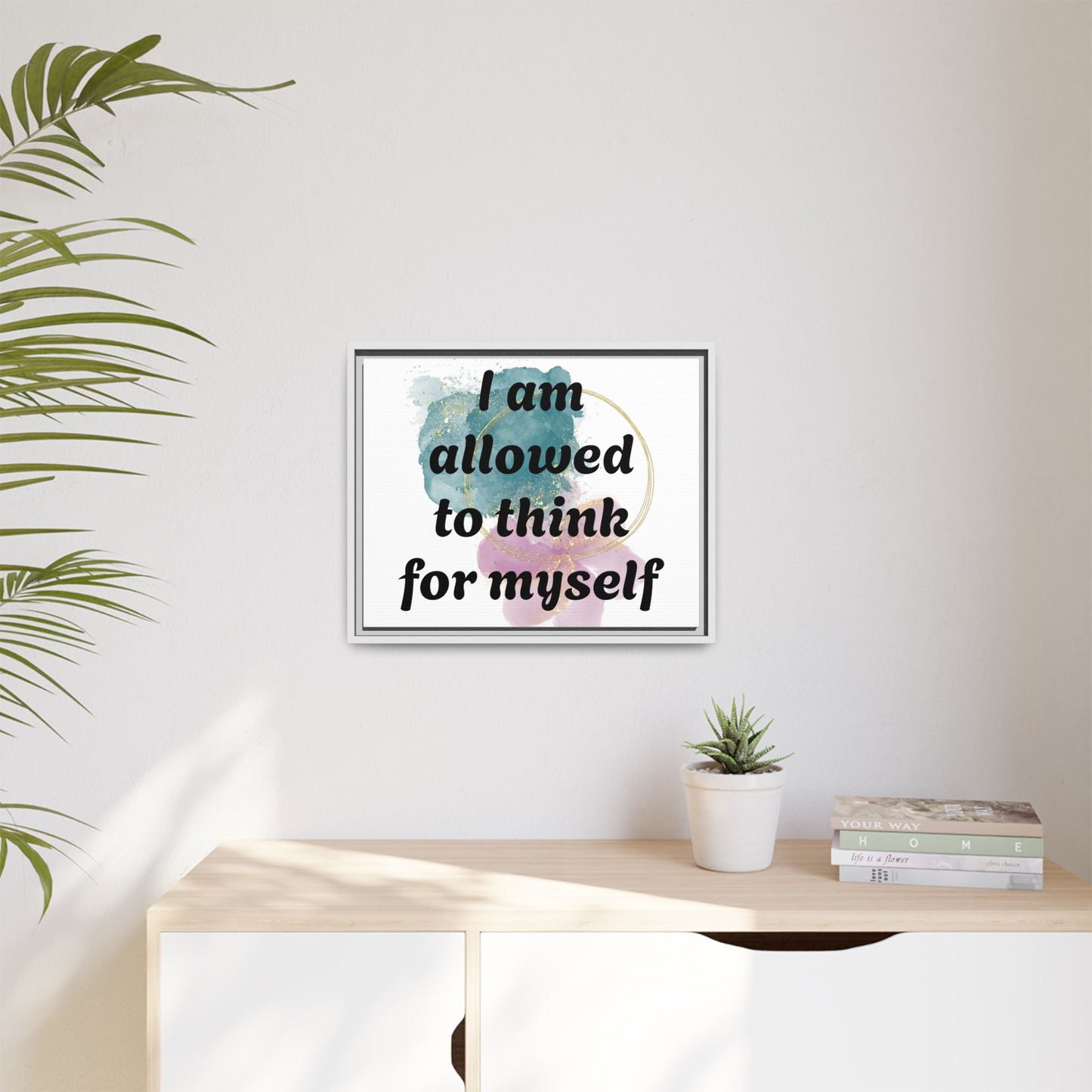 "I Am Allowed to Think for Myself" — Personalized Framed Matte Canvas Affirmation Art