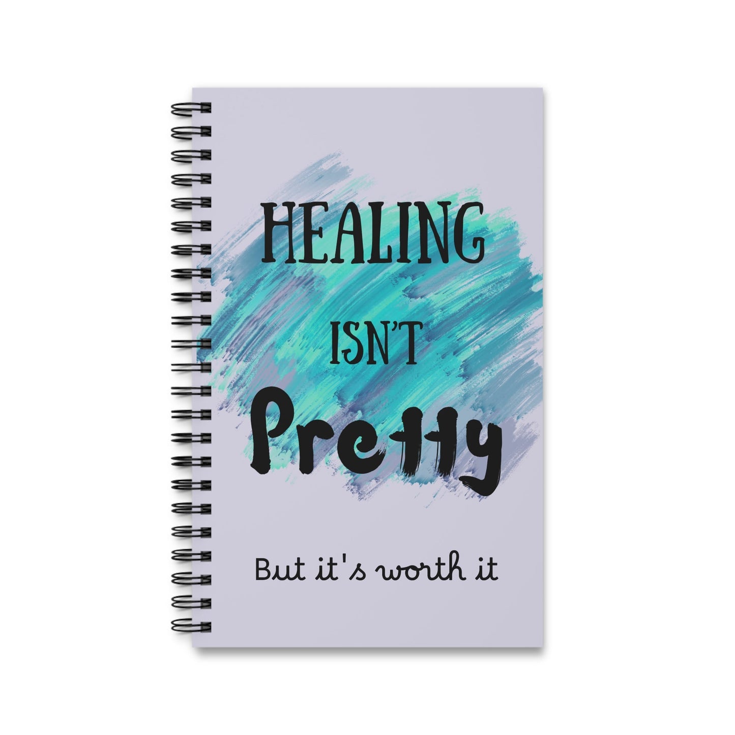 "Healing Isn’t Pretty — But It’s Worth It" Personalized Spiral Journal | Inspirational Recovery Notebook