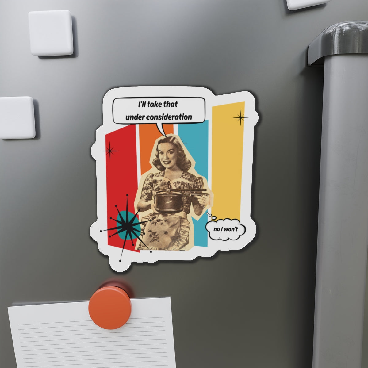 "I'll Take That Under Consideration" Die-Cut Fridge Magnet
