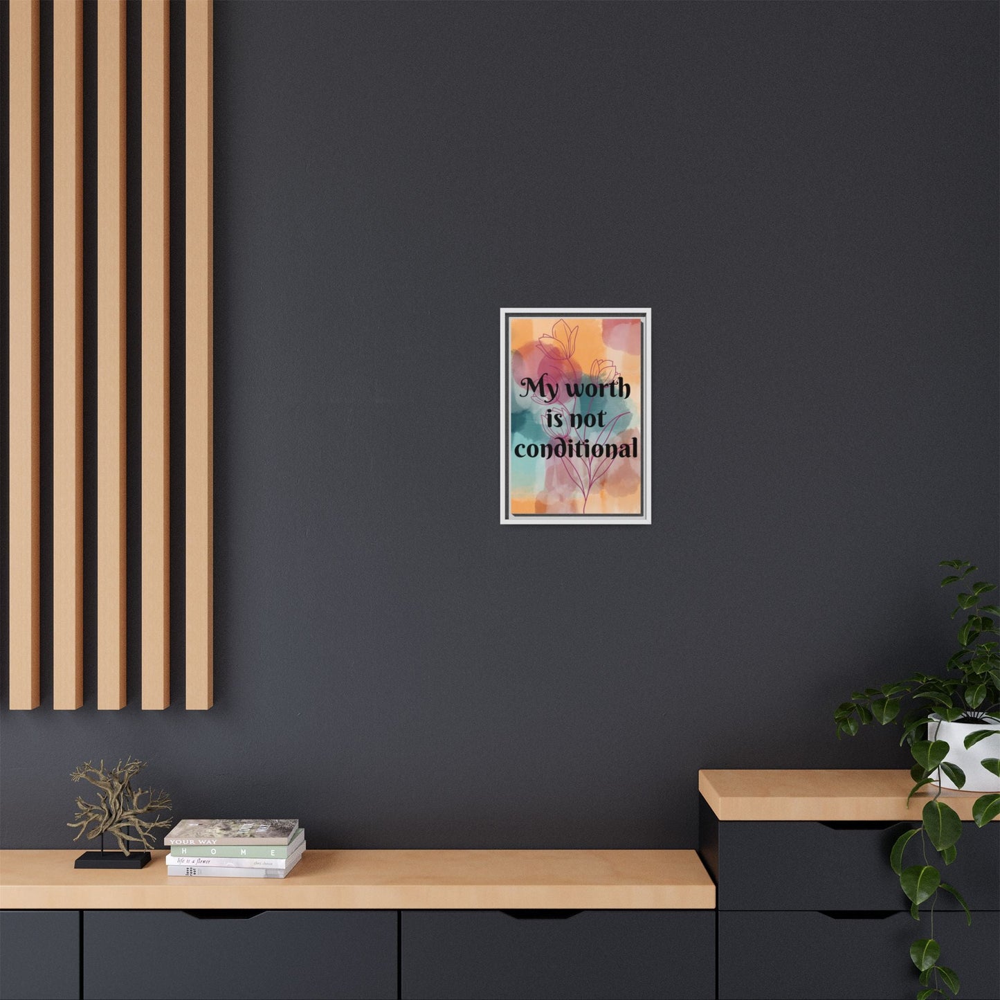 "My Worth Is Not Conditional" — Personalized Framed Matte Canvas Motivational Wall Art