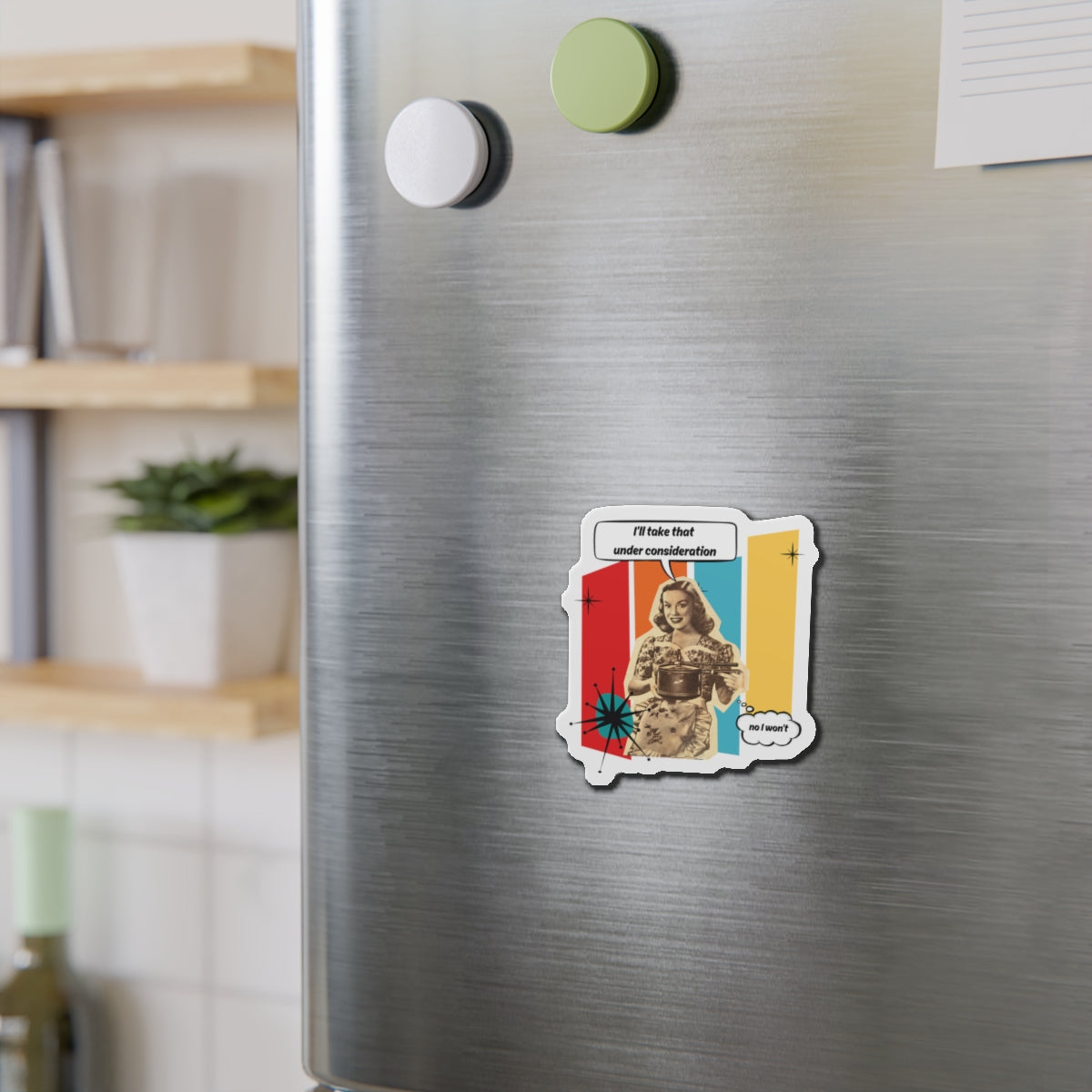 "I'll Take That Under Consideration" Die-Cut Fridge Magnet