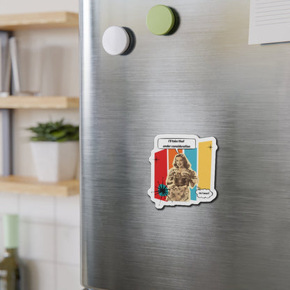 "I'll Take That Under Consideration" Die-Cut Fridge Magnet