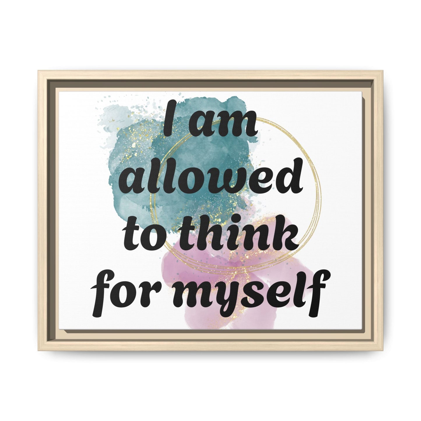 "I Am Allowed to Think for Myself" — Personalized Framed Matte Canvas Affirmation Art