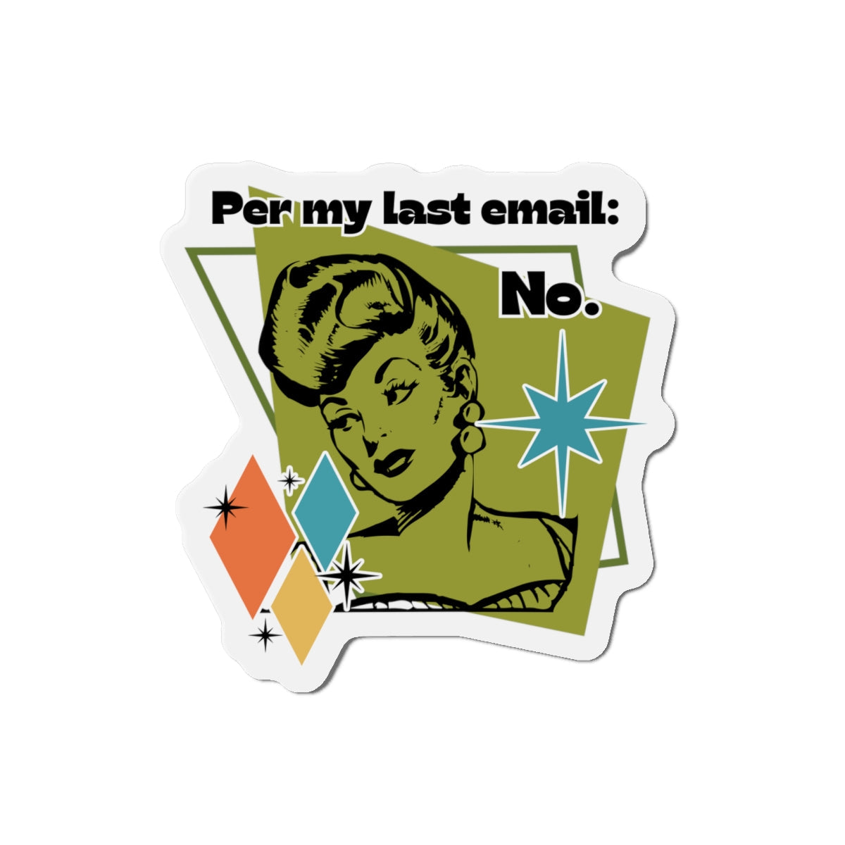 'Per my last email: No.' Die-Cut Magnet — Funny Office Fridge Sticker