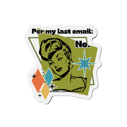 'Per my last email: No.' Die-Cut Magnet — Funny Office Fridge Sticker