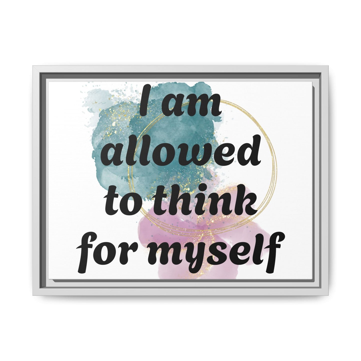 "I Am Allowed to Think for Myself" — Personalized Framed Matte Canvas Affirmation Art