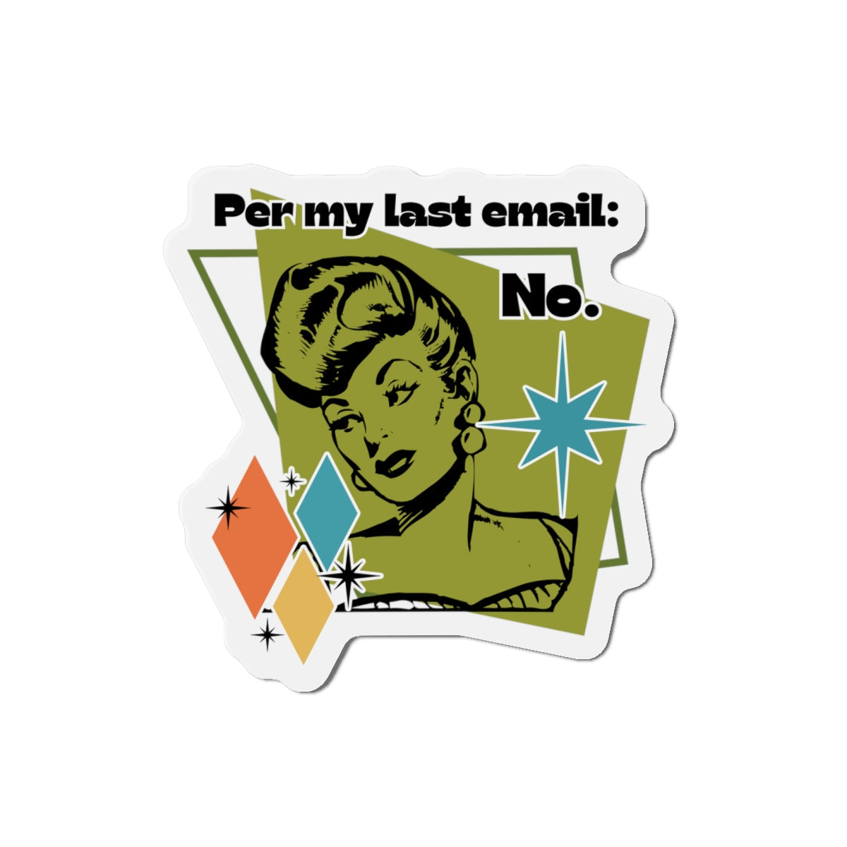'Per my last email: No.' Die-Cut Magnet — Funny Office Fridge Sticker