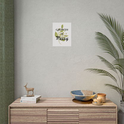 "Growth Is Messy" — Botanical Inspirational Wall Art Print