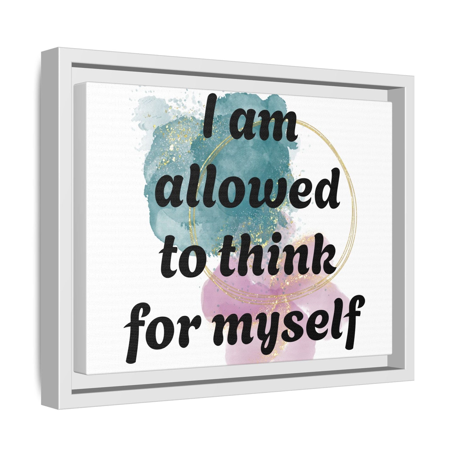 "I Am Allowed to Think for Myself" — Personalized Framed Matte Canvas Affirmation Art