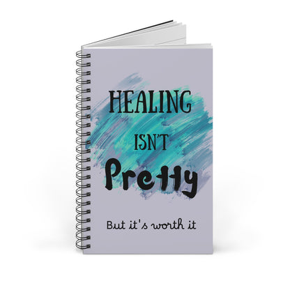 "Healing Isn’t Pretty — But It’s Worth It" Personalized Spiral Journal | Inspirational Recovery Notebook