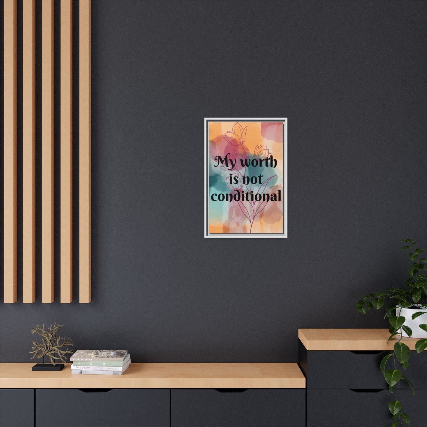 "My Worth Is Not Conditional" — Personalized Framed Matte Canvas Motivational Wall Art