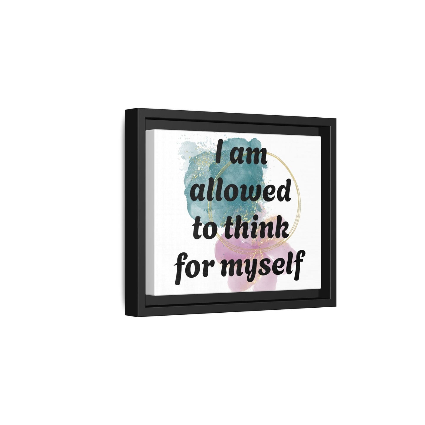 "I Am Allowed to Think for Myself" — Personalized Framed Matte Canvas Affirmation Art