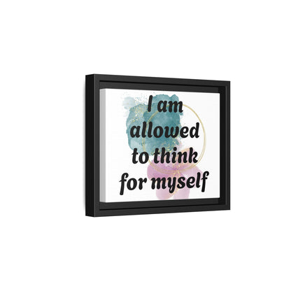 "I Am Allowed to Think for Myself" — Personalized Framed Matte Canvas Affirmation Art