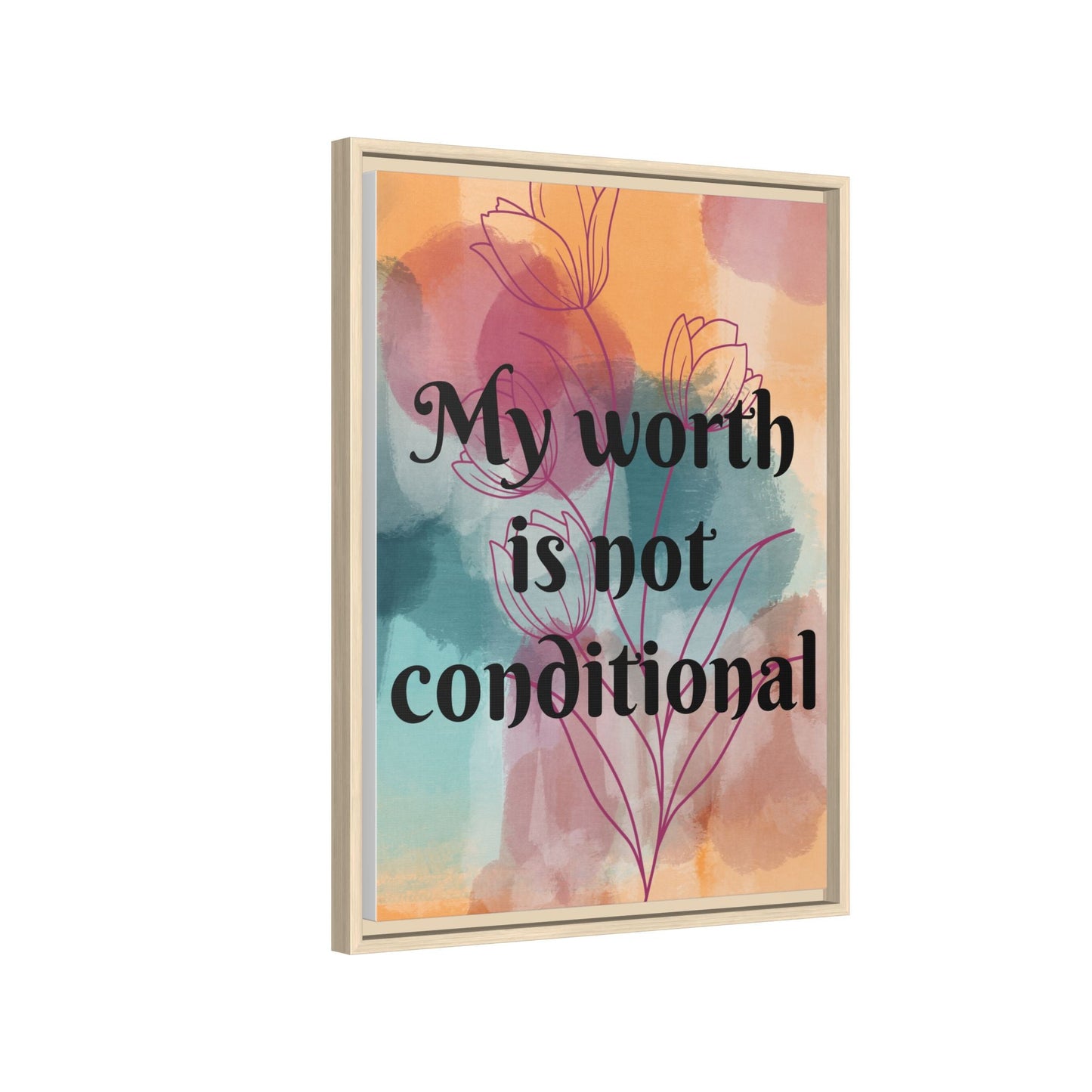 "My Worth Is Not Conditional" — Personalized Framed Matte Canvas Motivational Wall Art