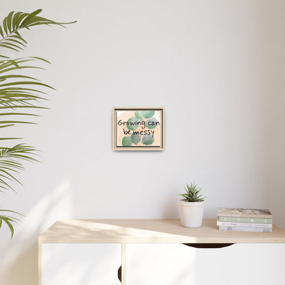 "Growing Can Be Messy" — Personalized Watercolor Botanical Framed Canvas Wall Art