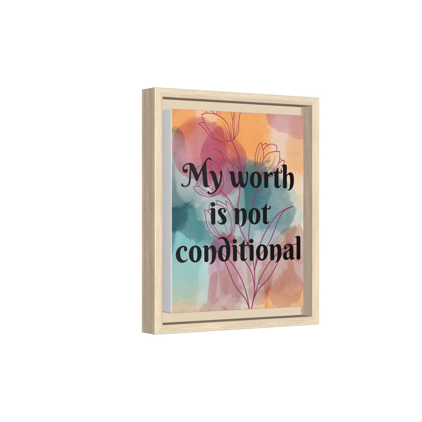 "My Worth Is Not Conditional" — Personalized Framed Matte Canvas Motivational Wall Art