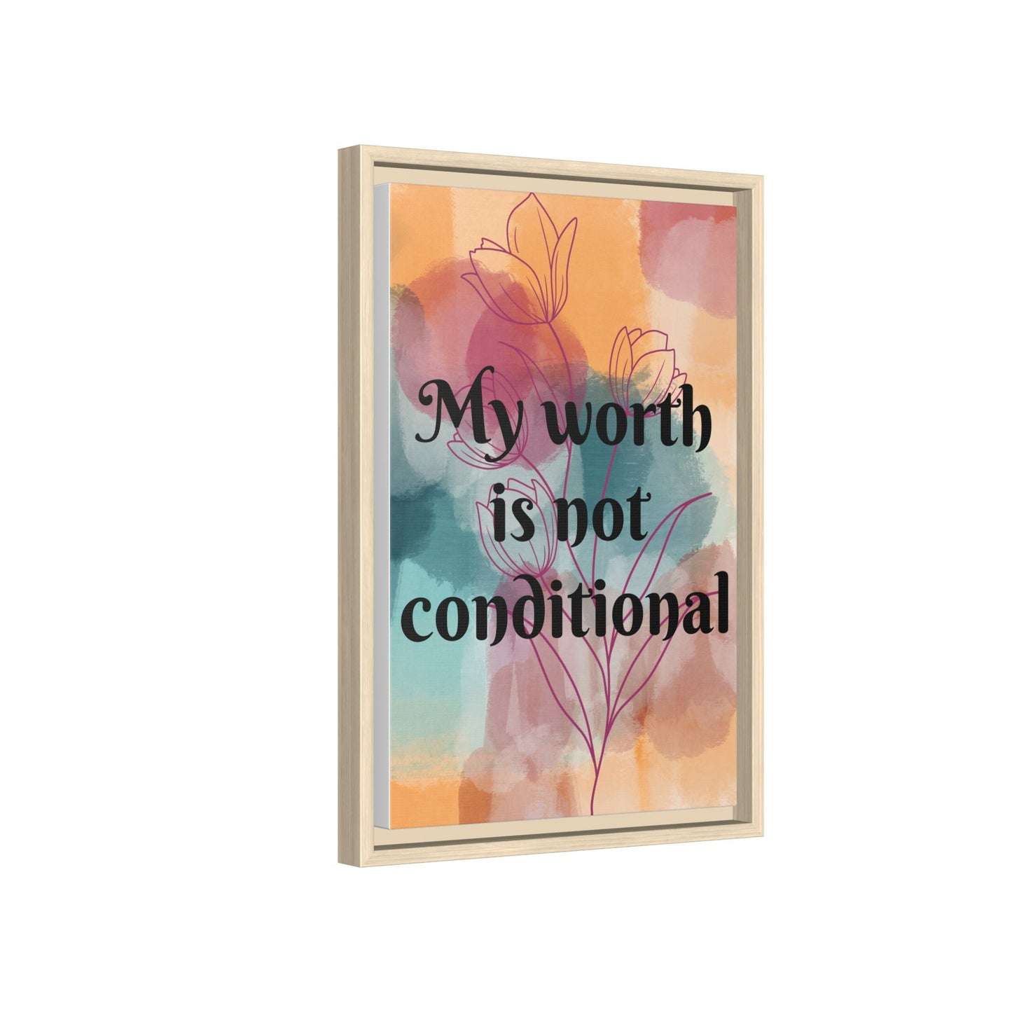 "My Worth Is Not Conditional" — Personalized Framed Matte Canvas Motivational Wall Art