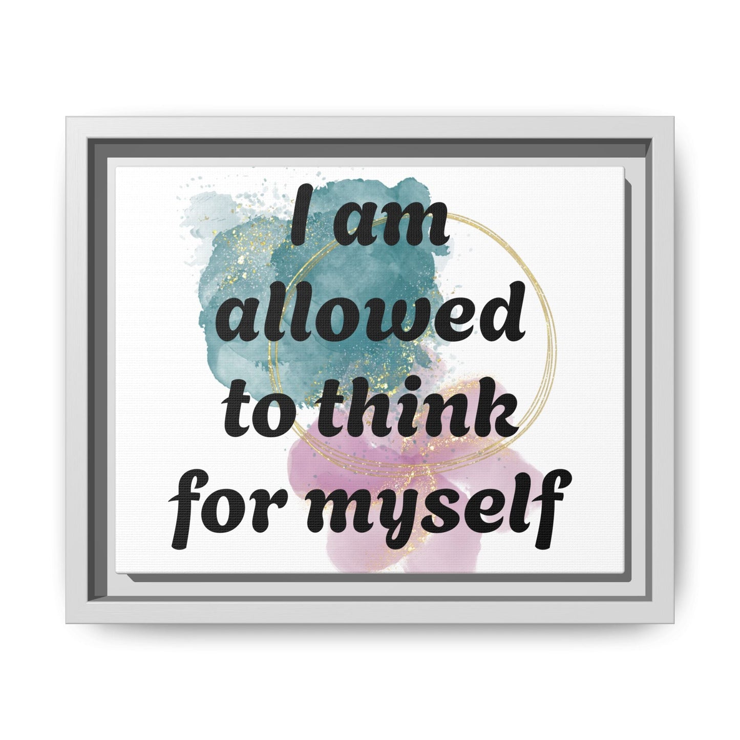 "I Am Allowed to Think for Myself" — Personalized Framed Matte Canvas Affirmation Art